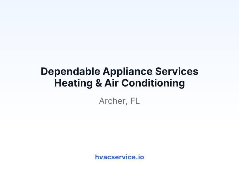 Dependable Appliance Services Heating & Air Conditioning