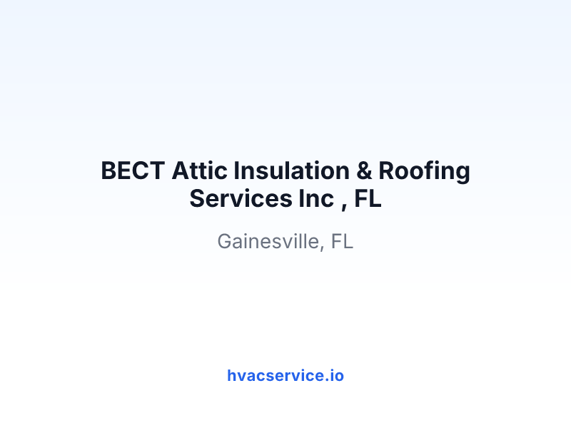 BECT Attic Insulation & Roofing Services Inc , FL