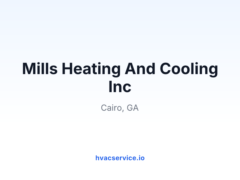 Mills Heating And Cooling Inc