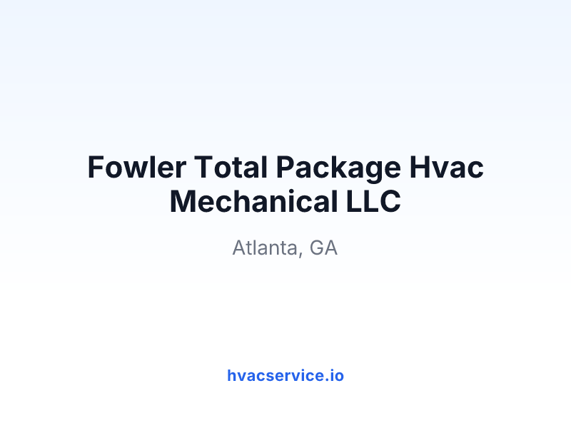 Fowler Total Package Hvac Mechanical LLC
