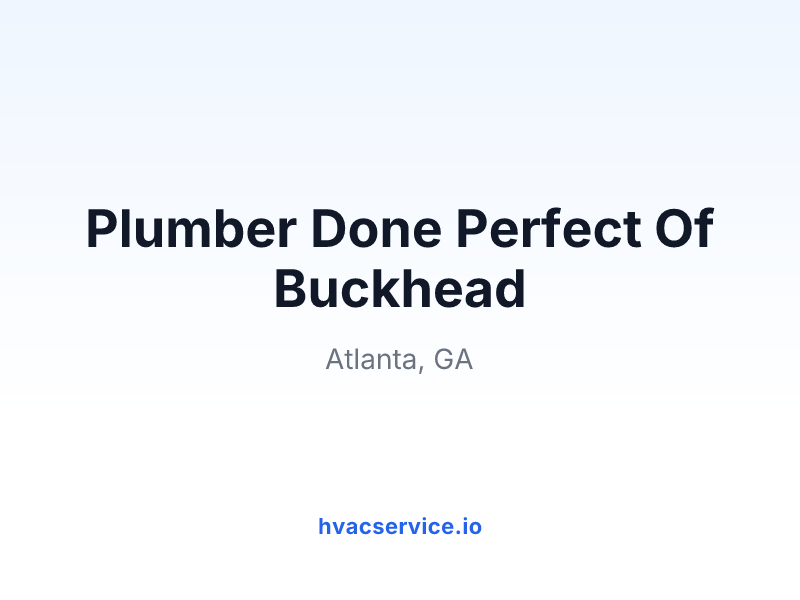 Plumber Done Perfect Of Buckhead
