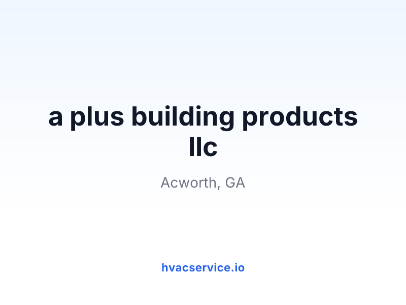 a plus building products llc