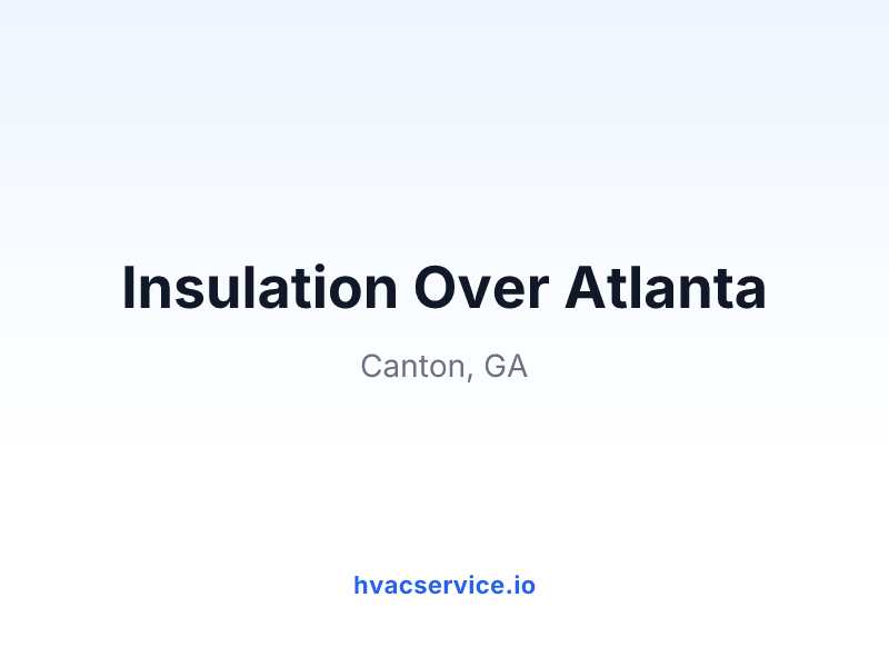 Insulation Over Atlanta