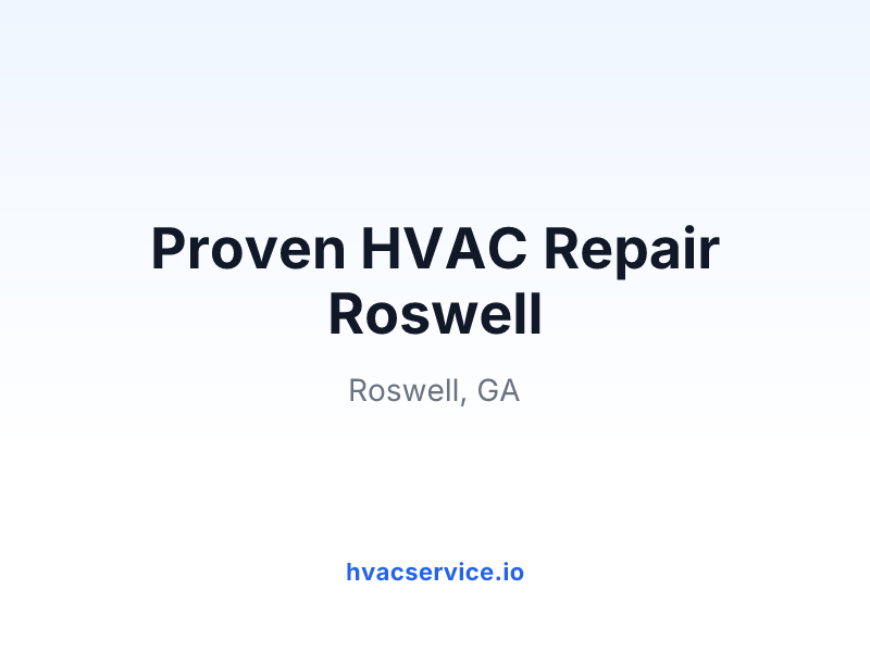 Proven HVAC Repair Roswell