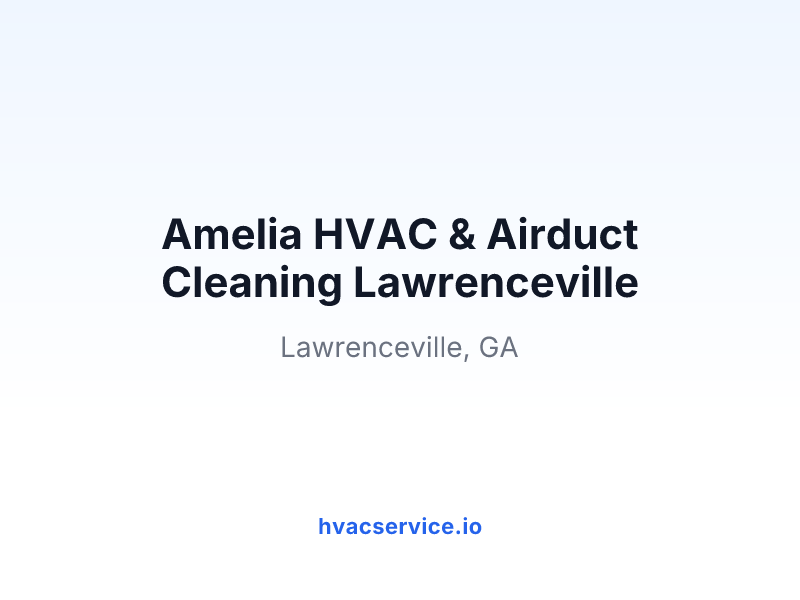 Amelia HVAC & Airduct Cleaning Lawrenceville