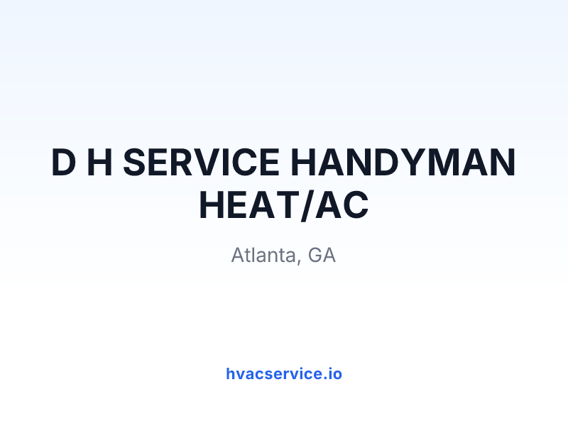 D H SERVICE HANDYMAN HEAT/AC