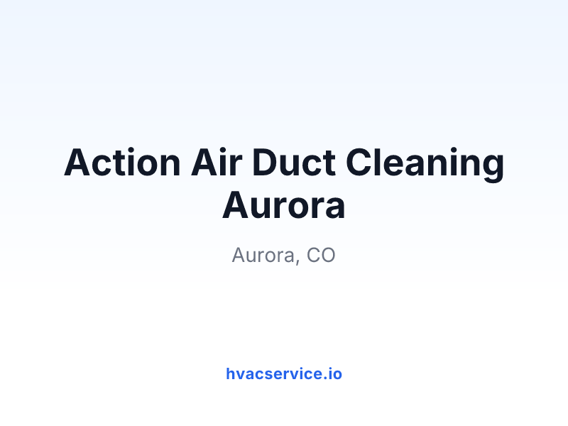 Action Air Duct Cleaning Aurora