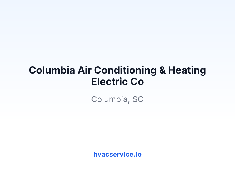 Columbia Air Conditioning & Heating Electric Co