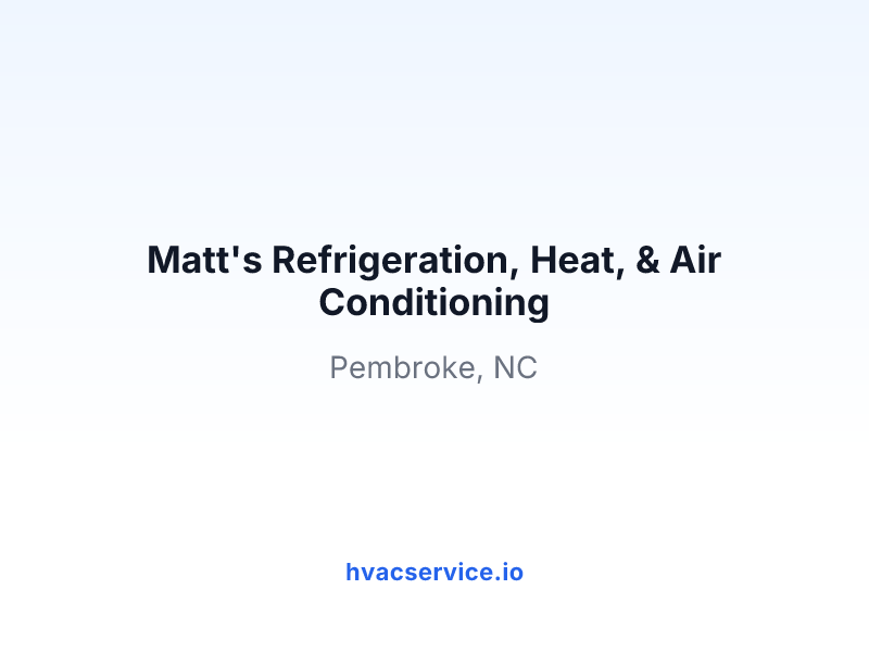Matt's Refrigeration, Heat, & Air Conditioning