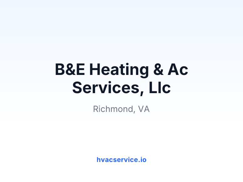 B&E Heating & Ac Services, Llc