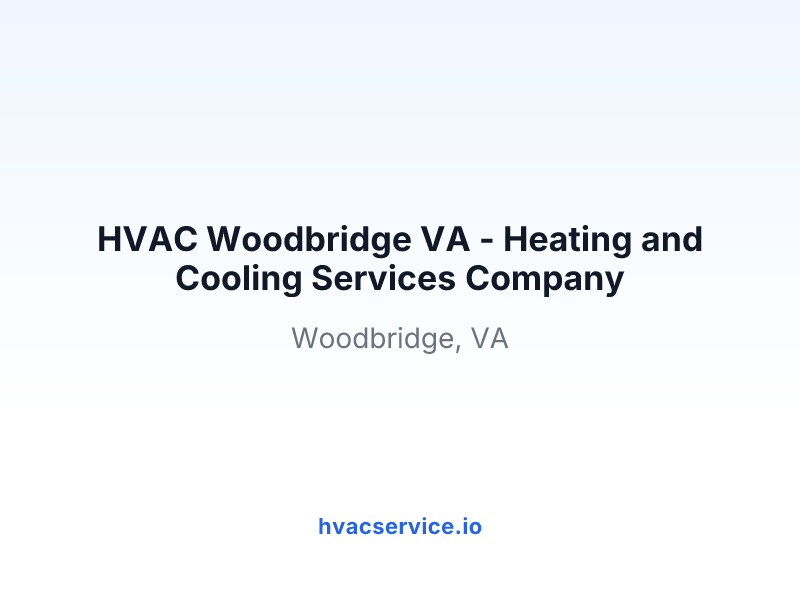 HVAC Woodbridge VA - Heating and Cooling Services Company