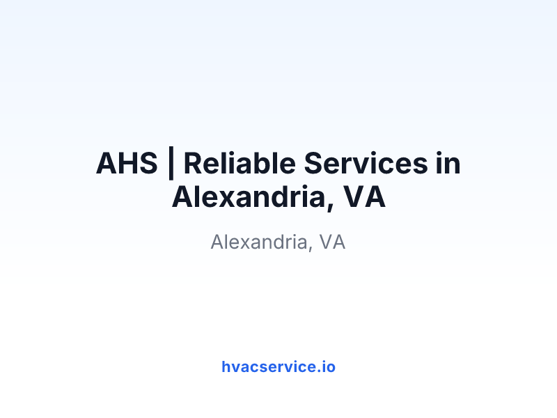 AHS heating and air | Reliable HVAC Services in Alexandria, VA