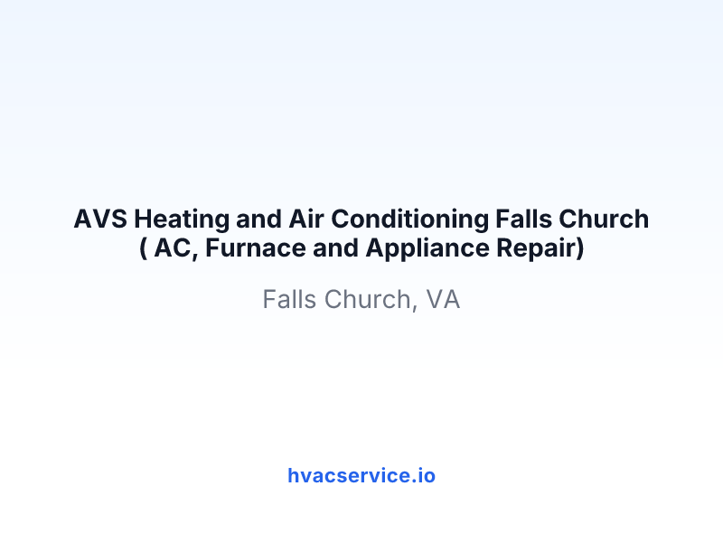 AVS Heating and Air Conditioning Falls Church ( AC, Furnace and Appliance Repair)