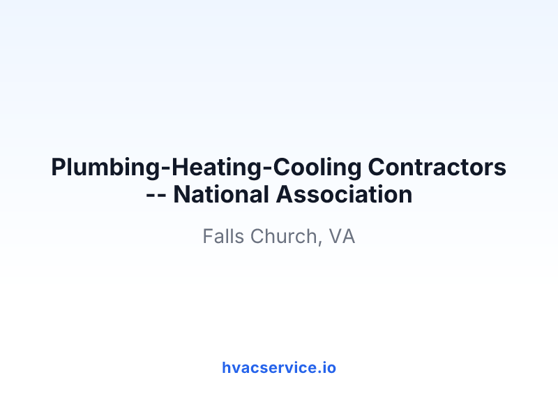 Plumbing-Heating-Cooling Contractors -- National Association