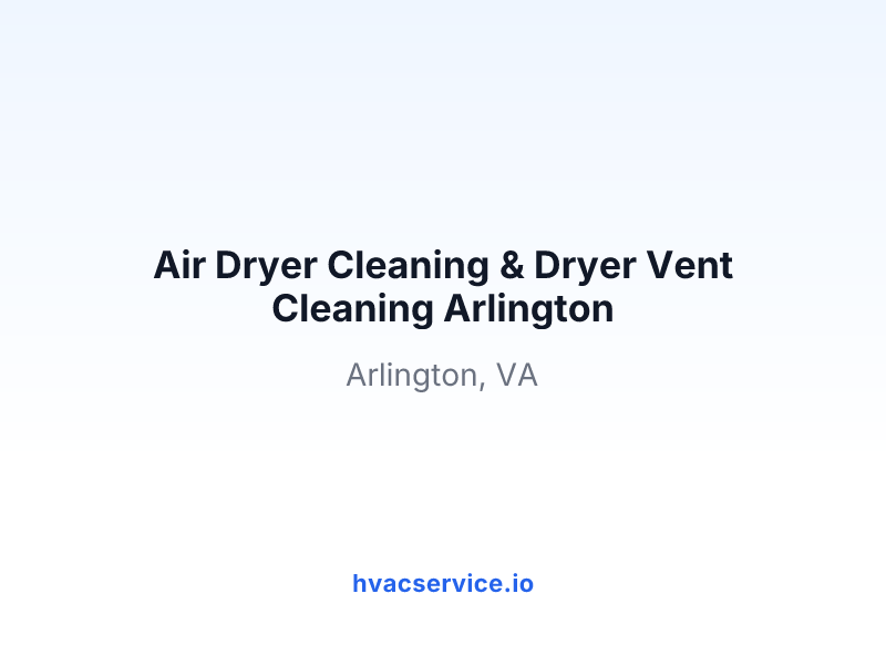 Air Dryer Cleaning & Dryer Vent Cleaning Arlington