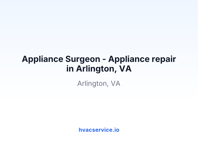 Appliance Surgeon - Appliance repair in Arlington, VA