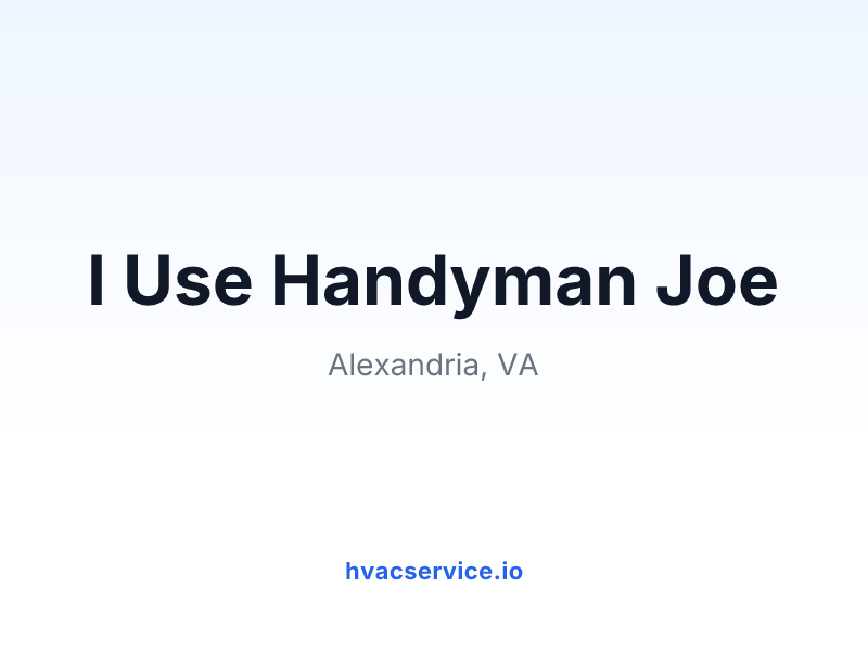 I Use Handyman Joe