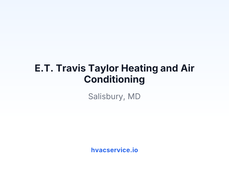 E.T. Travis Taylor Heating and Air Conditioning