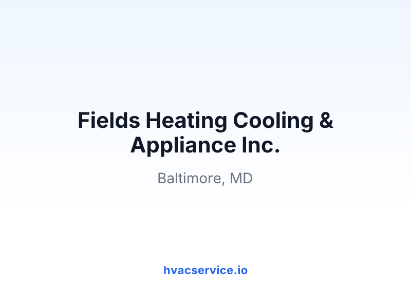 Fields Heating Cooling & Appliance Inc.