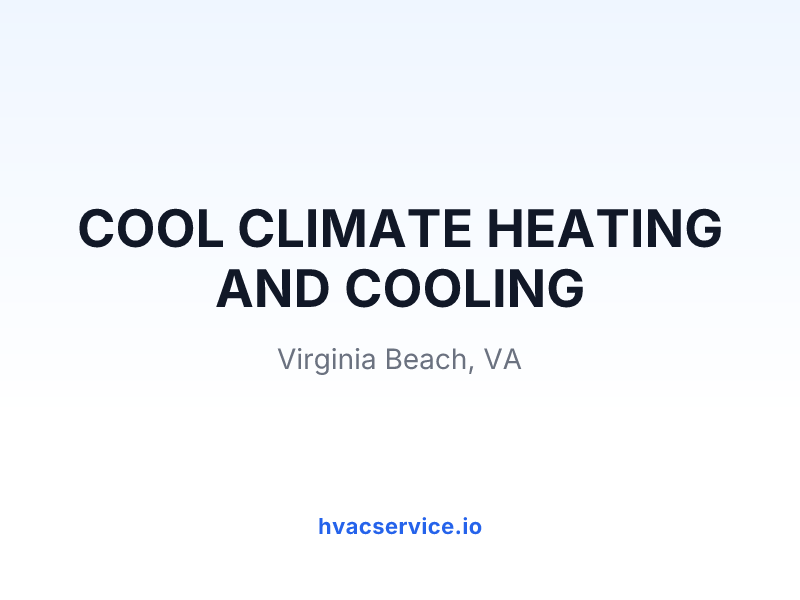 COOL CLIMATE HEATING AND COOLING