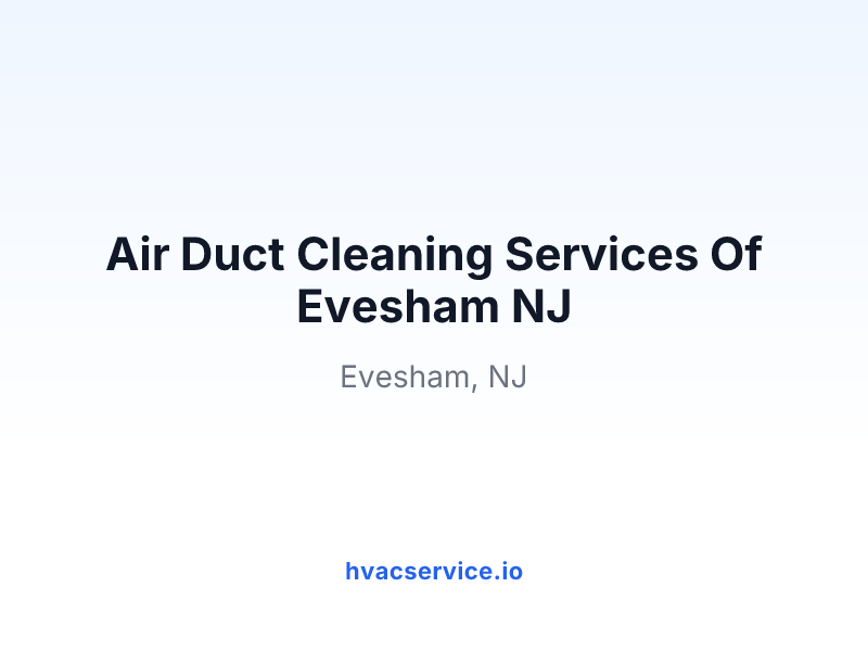 Air Duct Cleaning Services Of Evesham NJ