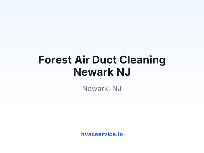 Forest Air Duct Cleaning Newark NJ