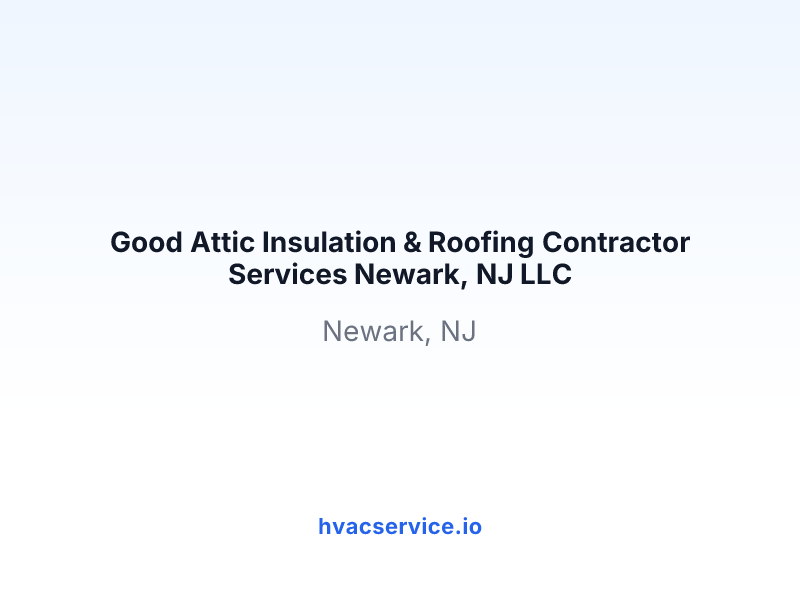 Good Attic Insulation & Roofing Contractor Services Newark, NJ LLC