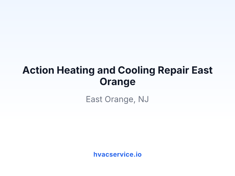 Action Heating and Cooling Repair East Orange
