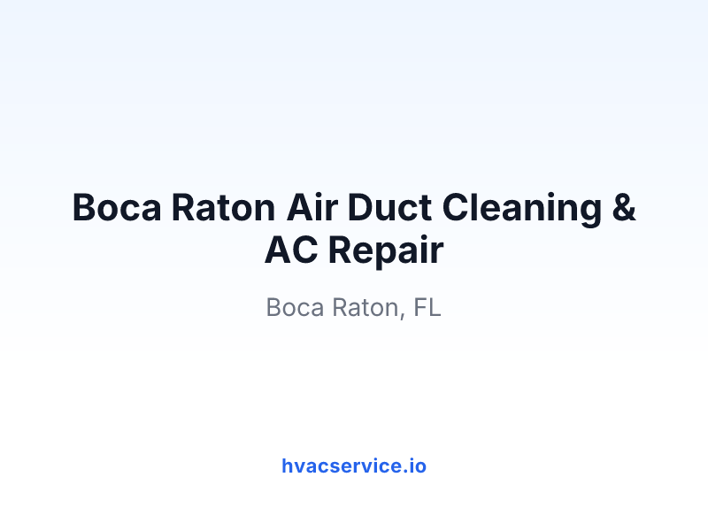 Boca Raton Air Duct Cleaning & AC Repair