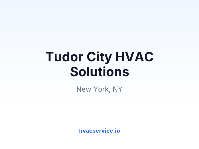 Tudor City HVAC Solutions