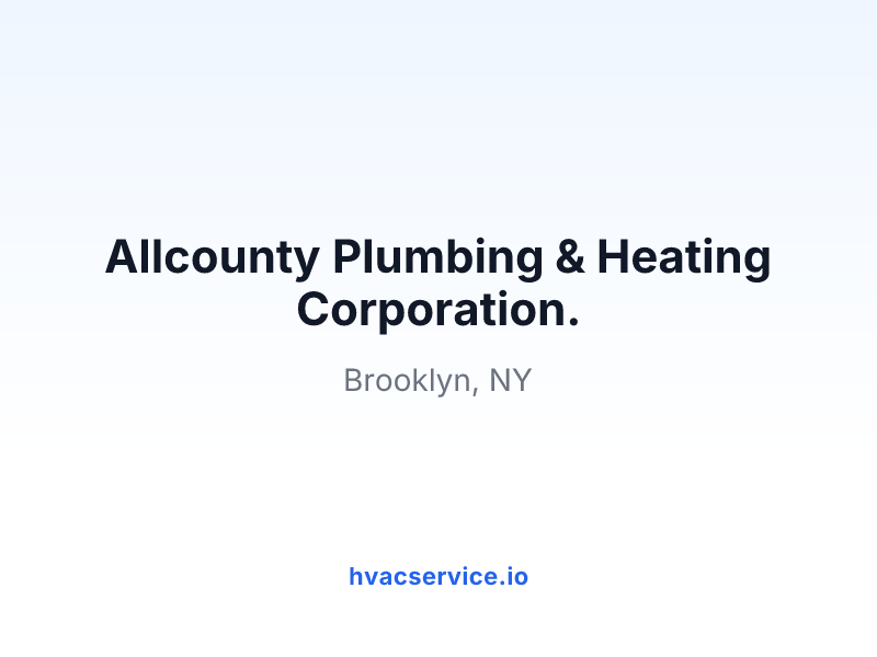 Allcounty Plumbing & Heating Corporation.