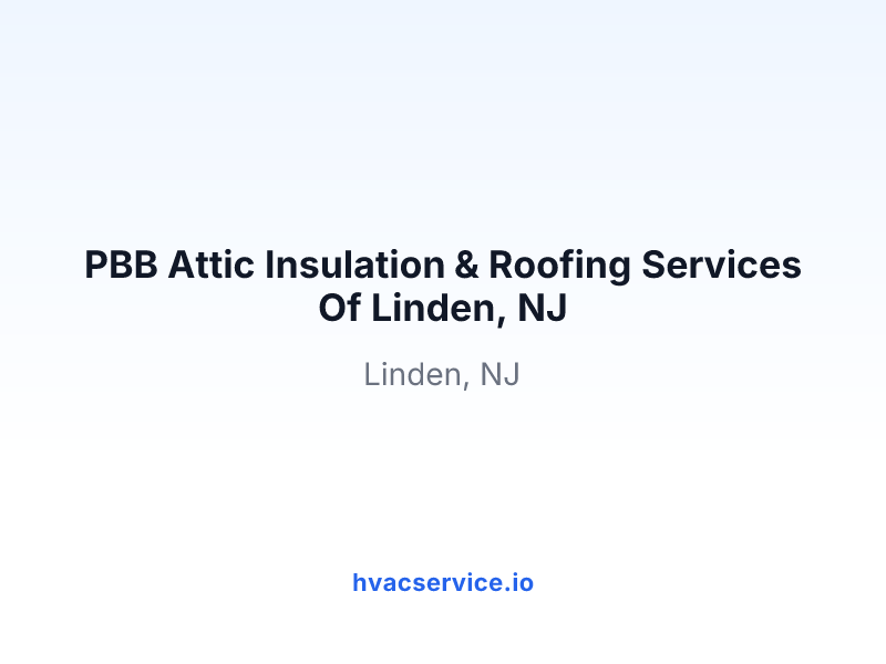 PBB Attic Insulation & Roofing Services Of Linden, NJ