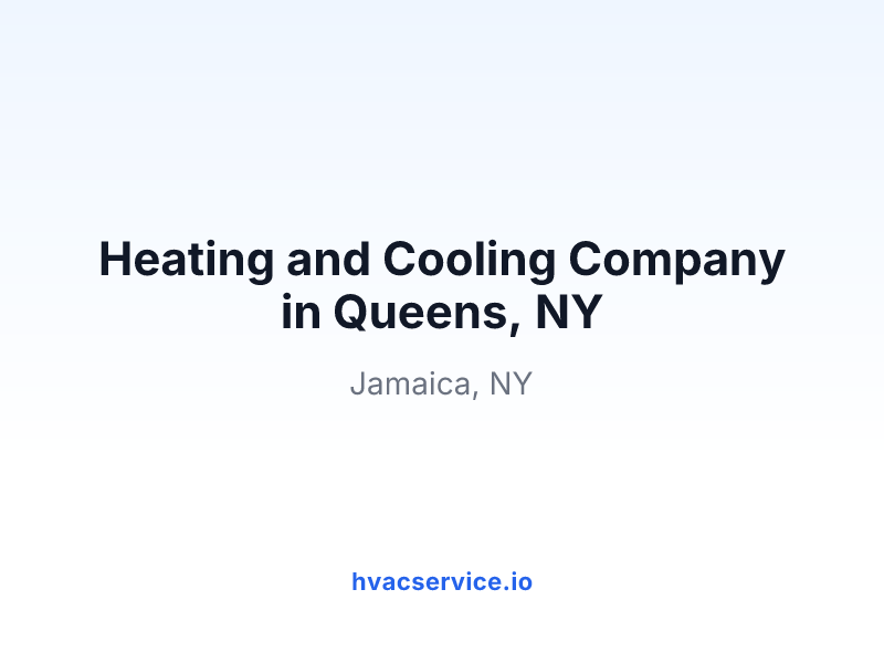 Heating and Cooling Company in Queens, NY
