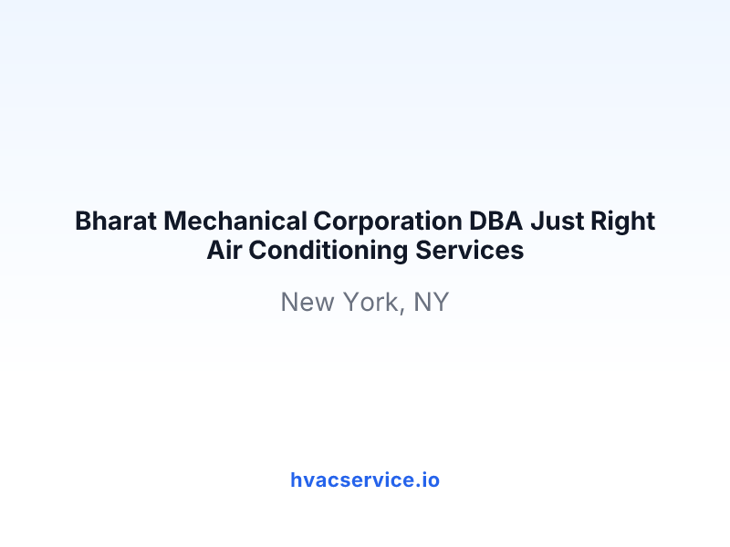 Bharat Mechanical Corporation DBA Just Right Air Conditioning Services