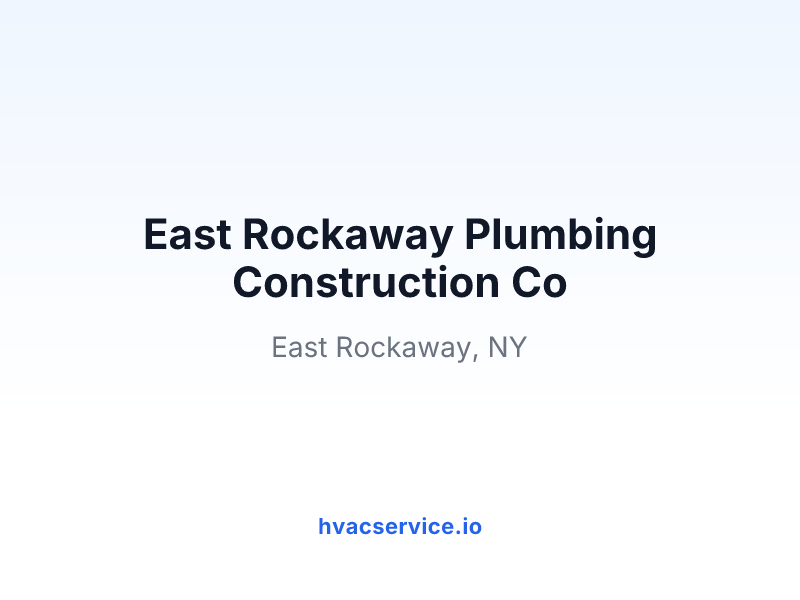 East Rockaway Plumbing Construction Co
