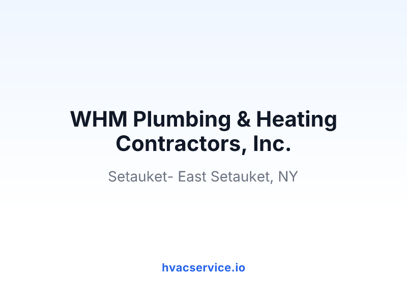 WHM Plumbing & Heating Contractors, Inc.