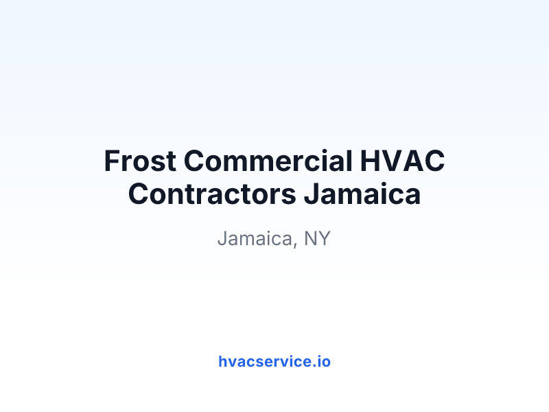 Frost Commercial HVAC Contractors Jamaica