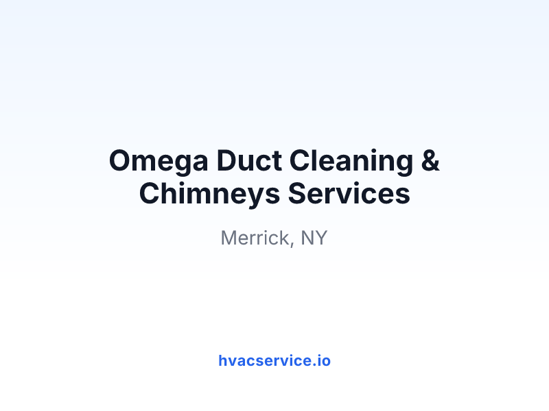 Omega Duct Cleaning & Chimneys Services
