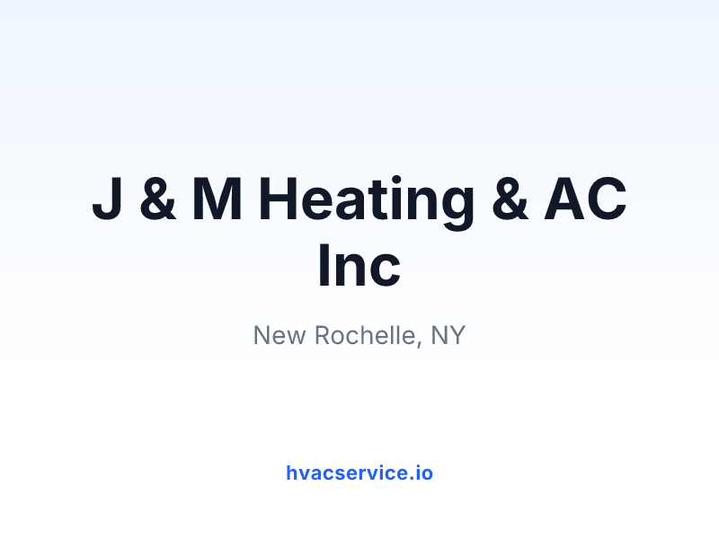 J & M Heating & AC Inc