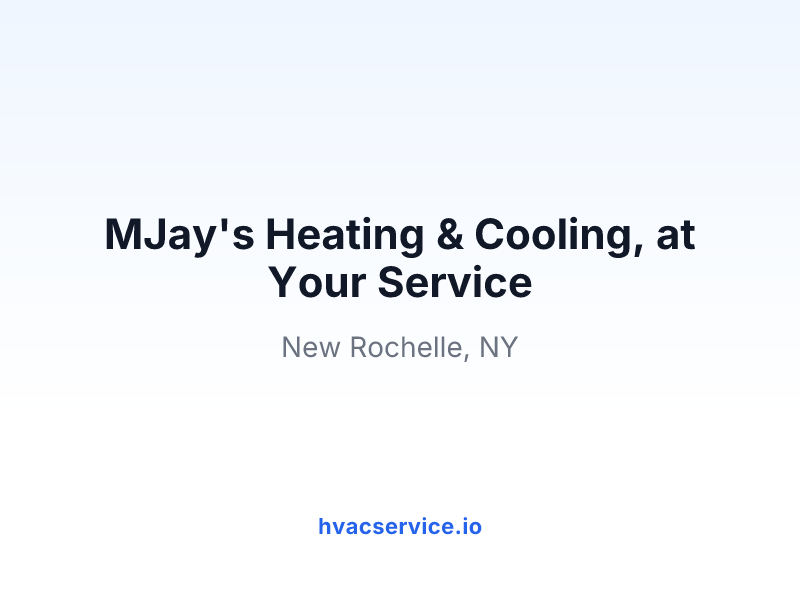 MJay's Heating & Cooling, at Your Service