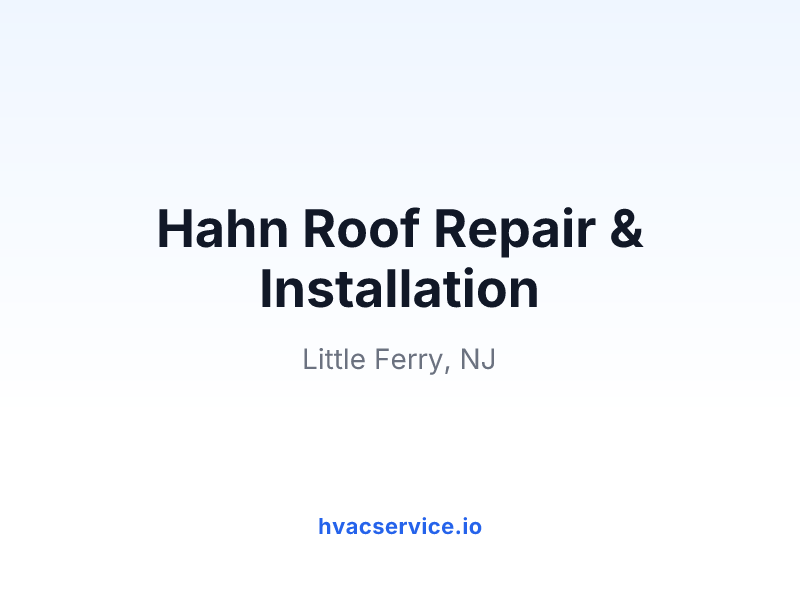 Hahn Roof Repair & Installation