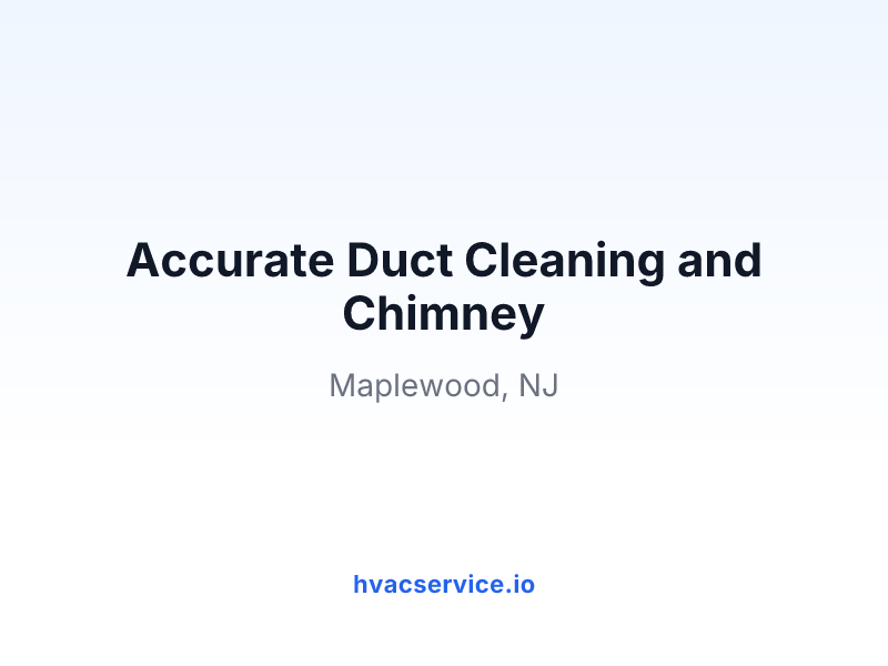Accurate Duct Cleaning and Chimney