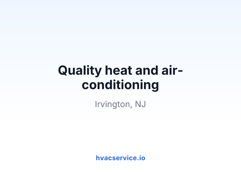 Quality heat and air-conditioning