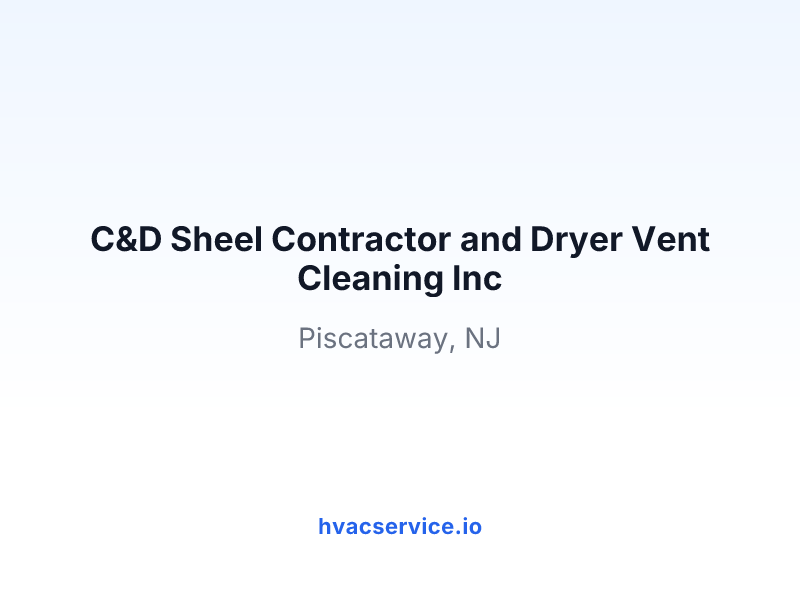 C&D Sheel Contractor and Dryer Vent Cleaning Inc