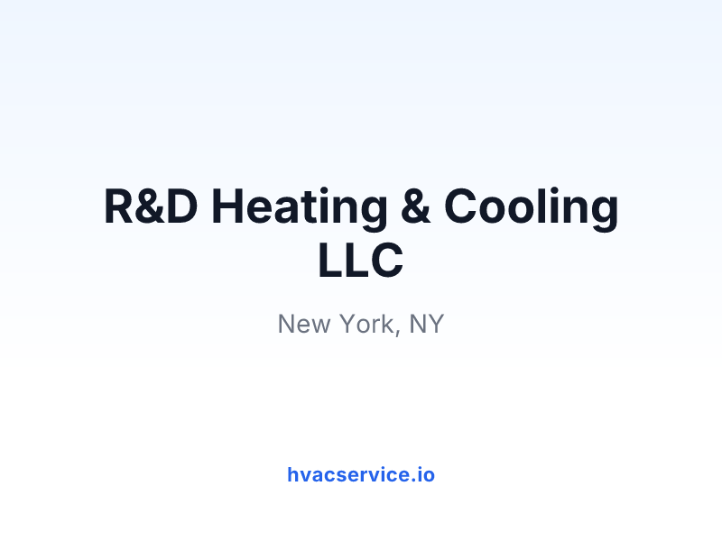 R&D Heating & Cooling LLC