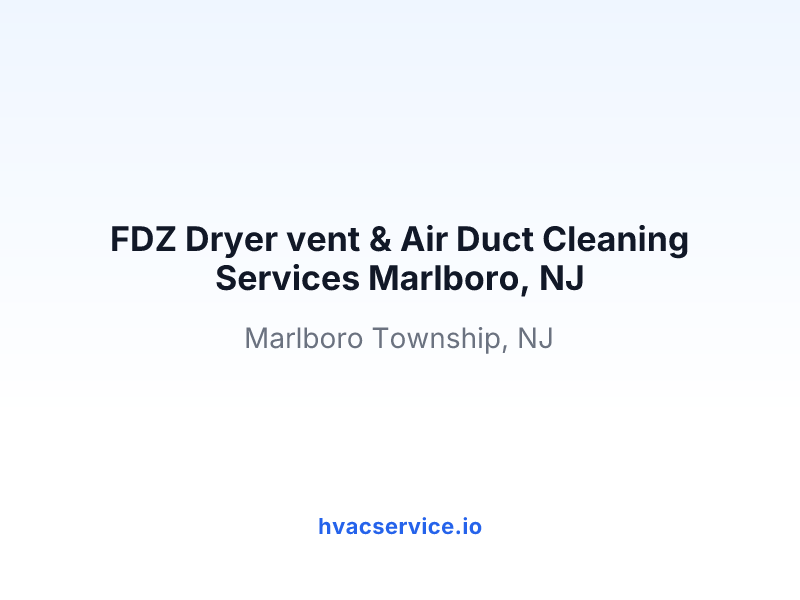 FDZ Dryer vent & Air Duct Cleaning Services Marlboro, NJ