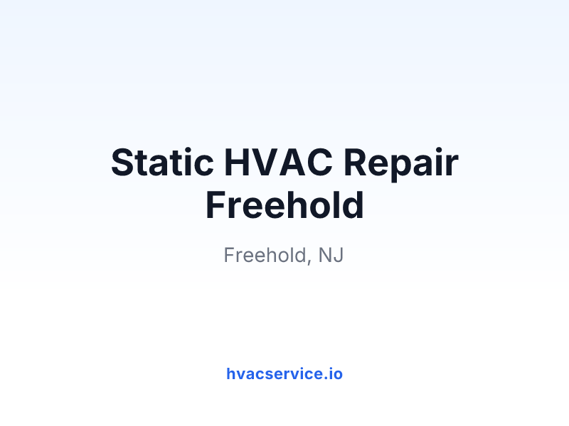 Static HVAC Repair Freehold