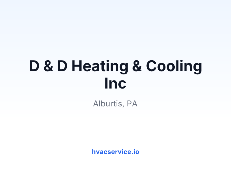 D & D Heating & Cooling Inc