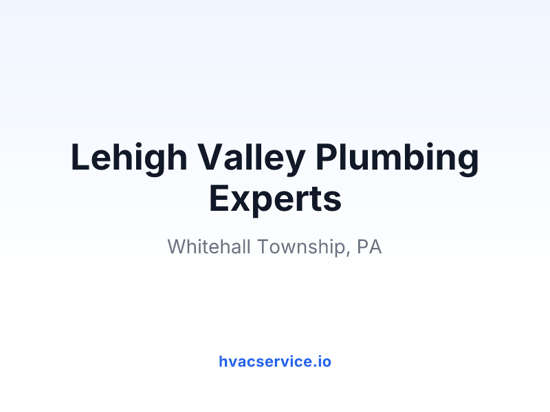Lehigh Valley Plumbing Experts
