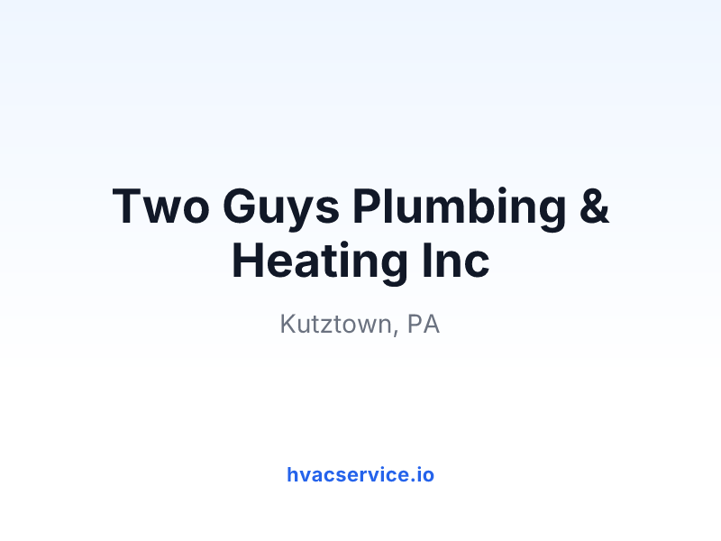 Two Guys Plumbing & Heating Inc